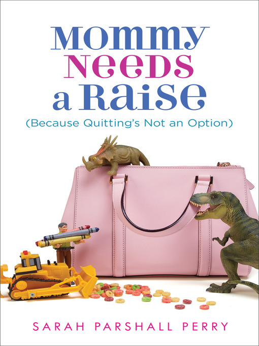 Title details for Mommy Needs a Raise by Sarah Parshall Perry - Available